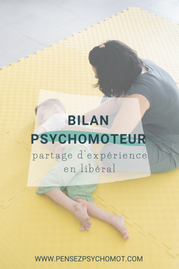 Comment organiser la passation du bilan psychomoteur en libéral ? Comment transmettre les informations aux intervenants ? Partage d'expérience avec Océanie.