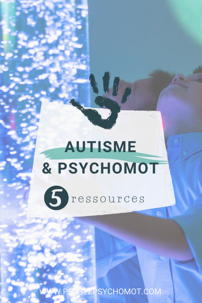 Autisme et psychomotricité : repères, ressources et idées d'activités