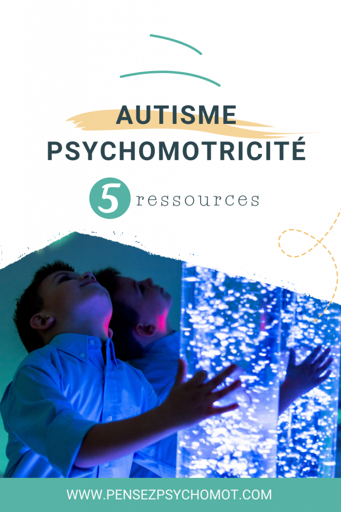 Autisme et psychomotricité : repères, ressources et idées d'activités